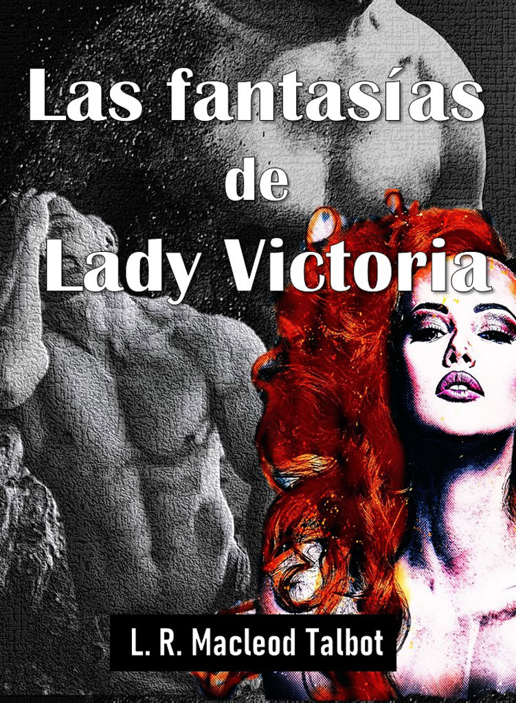 Las fantasías de Lady Victoria